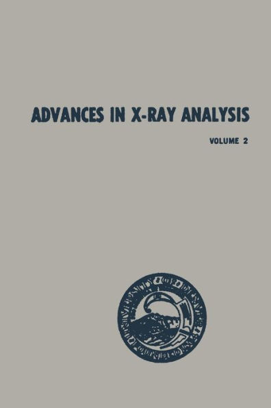 Advances in X-Ray Analysis: Volume 2 Proceedings of the Seventh Annual Conference on Applications of X-Ray Analysis Held August 13-15, 1958