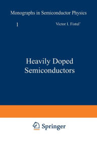 Title: Heavily Doped Semiconductors, Author: V. I. Fistul
