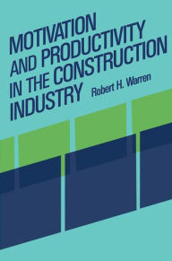 Title: Motivation and Productivity in the Construction Industry, Author: R. Warren