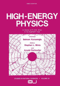 Title: High-Energy Physics: In Honor of P.A.M. Dirac in his Eightieth Year, Author: Stephan L. Mintz