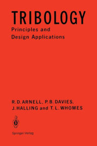 Title: Tribology: Principles and Design Applications, Author: R. ARNELL