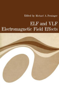 Title: ELF and VLF Electromagnetic Field Effects, Author: Michael Persinger