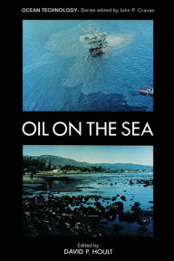 Title: Oil on the Sea: Proceedings of a symposium on the scientific and engineering aspects of oil pollution of the sea, sponsored by Massachusetts Institute of Technology and Woods Hole Oceanographic Institution and held at Cambridge, Massachusetts, May 16, 196, Author: D. P. Hoult