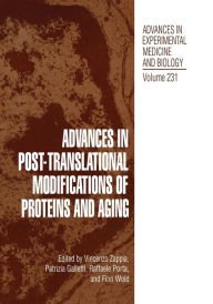 Title: Advances in Post-Translational Modifications of Proteins and Aging, Author: V. Zappia