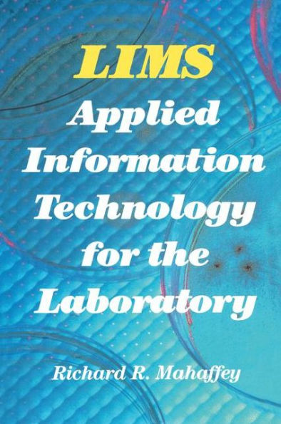 LIMS: Applied Information Technology for the Laboratory / Edition 1