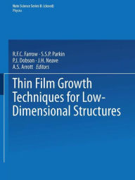 Title: Thin Film Growth Techniques for Low-Dimensional Structures, Author: R.F.C. Farrow