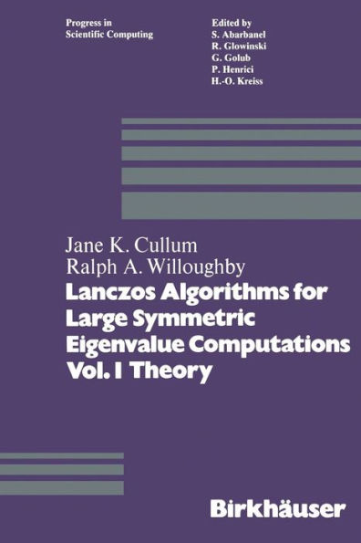 Lanczos Algorithms for Large Symmetric Eigenvalue Computations Vol. I Theory