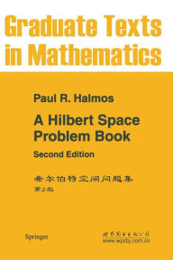 Title: A Hilbert Space Problem Book, Author: P.R. Halmos