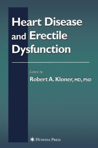 Title: Heart Disease and Erectile Dysfunction, Author: Robert A. Kloner