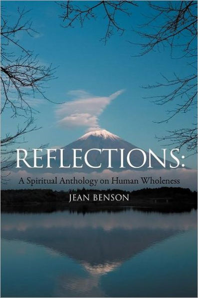 Reflections: A Spiritual Anthology on Human Wholeness