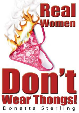 Real Women Don't Wear Thongs!