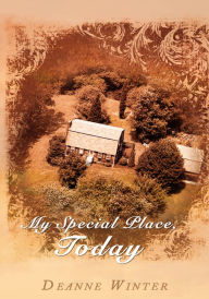 Title: My Special Place, Today, Author: Deanne Winter