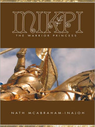 Title: INIKPI: The Warrior Princess, Author: Nath McAbraham-Inajoh