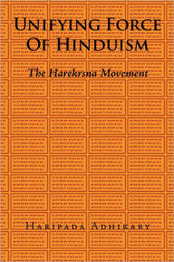 Title: UNIFYING FORCE OF HINDUISM: THE HAREKRSNA MOVEMENT, Author: Haripada Adhikary