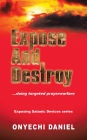 EXPOSE AND DESTROY: Doing targeted prayer warfare
