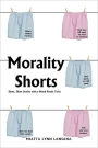 Morality Shorts: Short, Short Stories with a Moral Poetic Twist