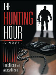 Title: The Hunting Hour: A Novel, Author: Andrew Corsaro