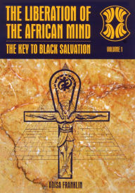 Title: The Liberation of the African Mind: The Key to Black Salvation, Author: Adisa Franklin