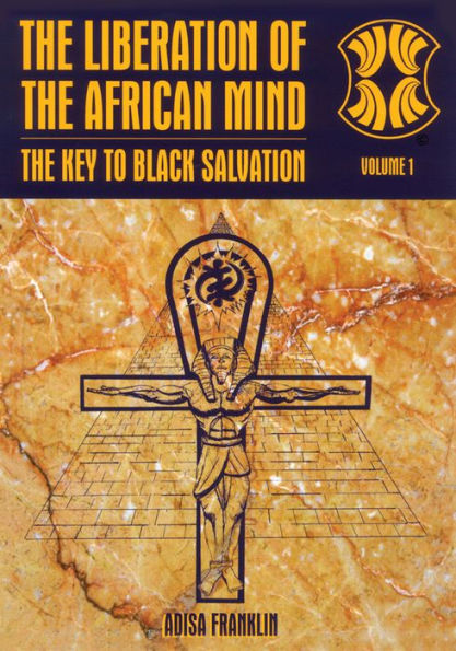 The Liberation of the African Mind: The Key to Black Salvation