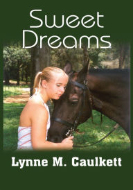 Title: Sweet Dreams, Author: Lynne M. Caulkett