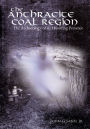 The Anthracite Coal Region: The Archaeology of its Haunting Presence