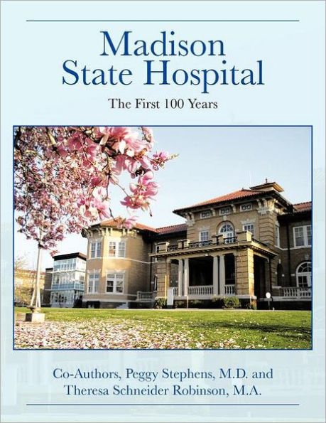 Madison State Hospital: The First 100 Years