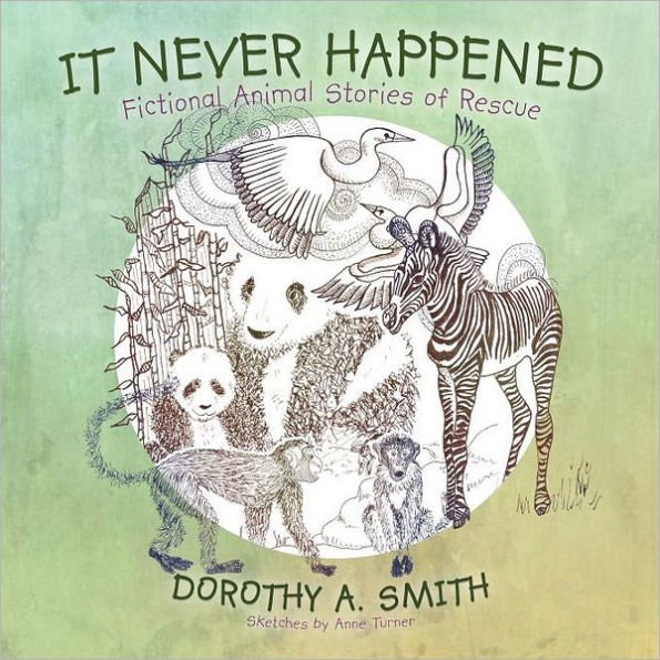 It Never Happened: Fictional Animal Stories of Rescue