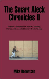 Title: The Smart Aleck Chronicles II, Author: Mike Robertson