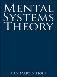 Title: Mental Systems Theory, Author: Juan Martín Figini