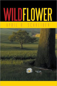 Title: Wildflower, Author: APRIL R. SCHREIBER