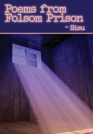 Title: Poems from Folsom Prison, Author: Sisu