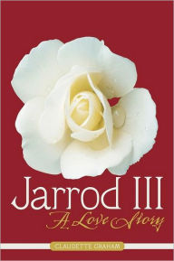 Title: Jarrod III: A Love Story, Author: Claudette Graham