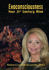 Title: Exoconsciousness: Your 21st Century Mind, Author: Rebecca Hardcastle