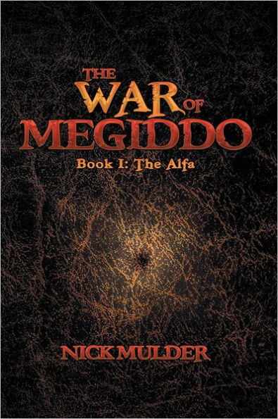 The War of Megiddo: Book I: The Alfa