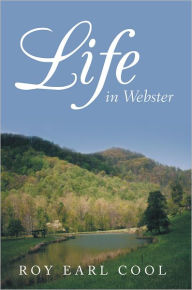 Title: Life in Webster, Author: Roy Earl Cool