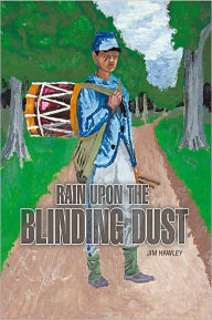Title: Rain Upon the Blinding Dust, Author: Jim Hawley
