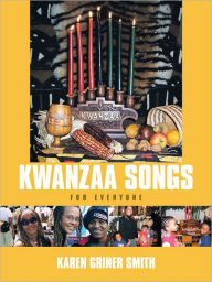 Title: Kwanzaa Songs For Everyone, Author: Karen Griner Smith