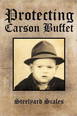 protecting carson buffet by steelyard scales paperback protecting carson buffet by steelyard scales paperback