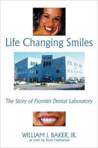 Title: Life Changing Smiles, Author: William J. Baker