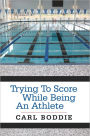 Trying to Score While Being an Athlete