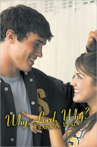 Title: Why, Lord, Why?, Author: Frank A. Pesta
