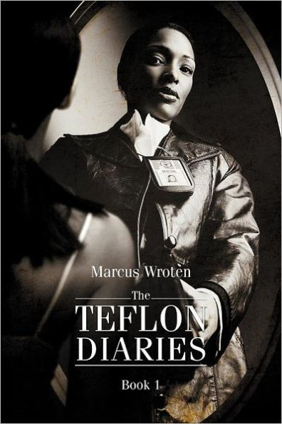 The Teflon Diaries: Book 1