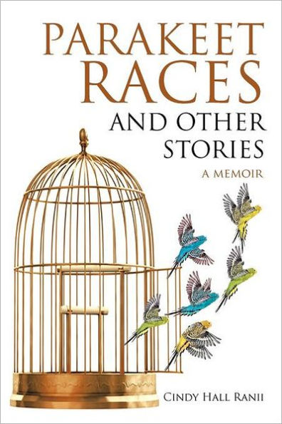 Parakeet Races and Other Stories: A Memoir