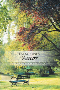 Title: Estaciones del Amor, Author: Carlos Iván Bermúdez