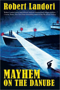 Title: MAYHEM ON THE DANUBE, Author: Robert Landori