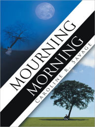 Title: Mourning Morning, Author: Caroline R. Savage