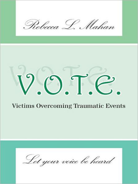 V.O.T.E.: Victims Overcoming Traumatic Events