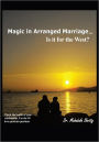 Magic in Arranged Marriage...: Is it for the West?