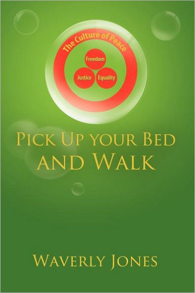 Pick Up your Bed and Walk