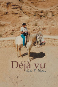 Title: Déjà vu, Author: Katie S. Watson